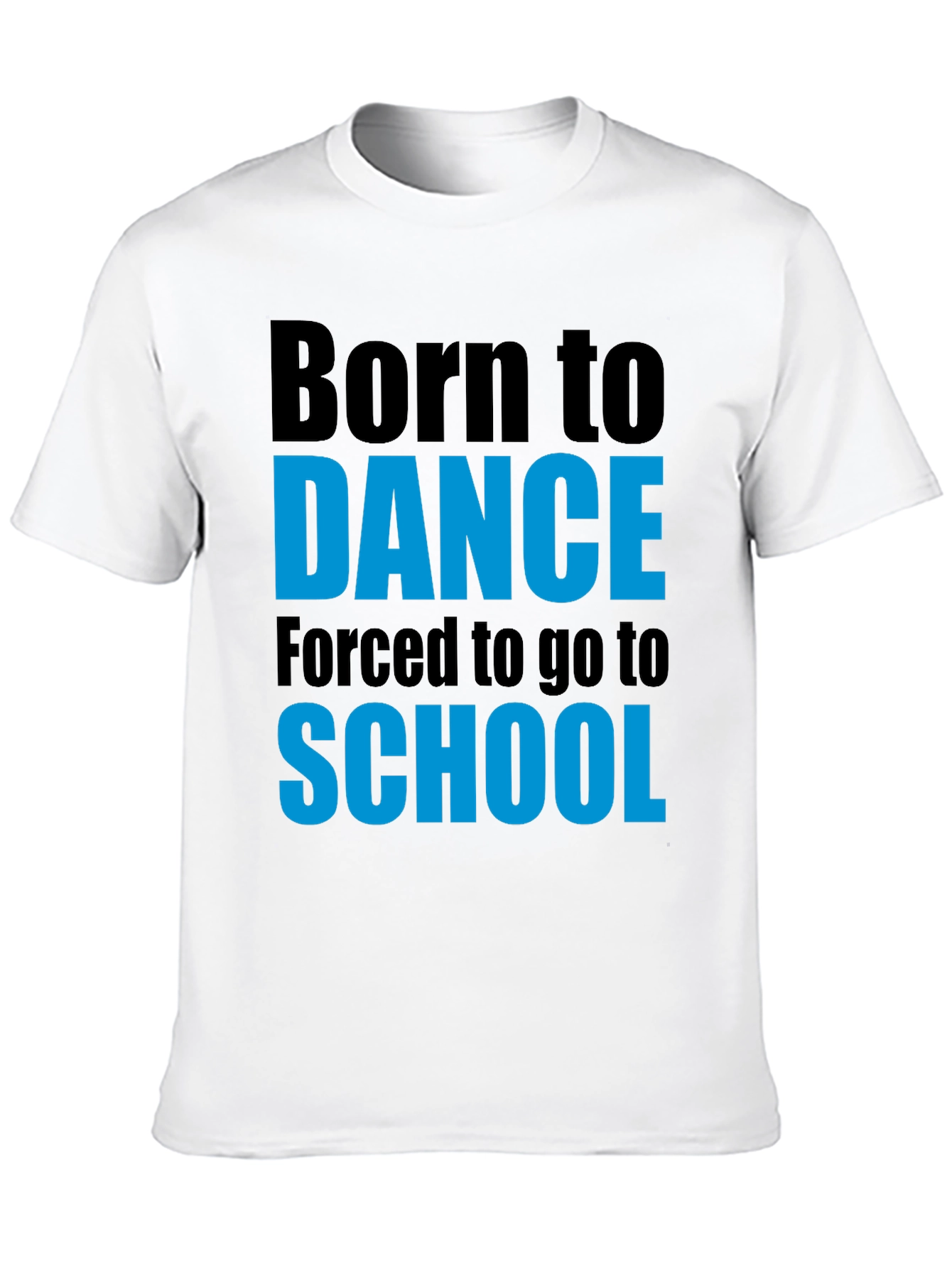 Born to Dance T-Shirt - Funny School Tee
