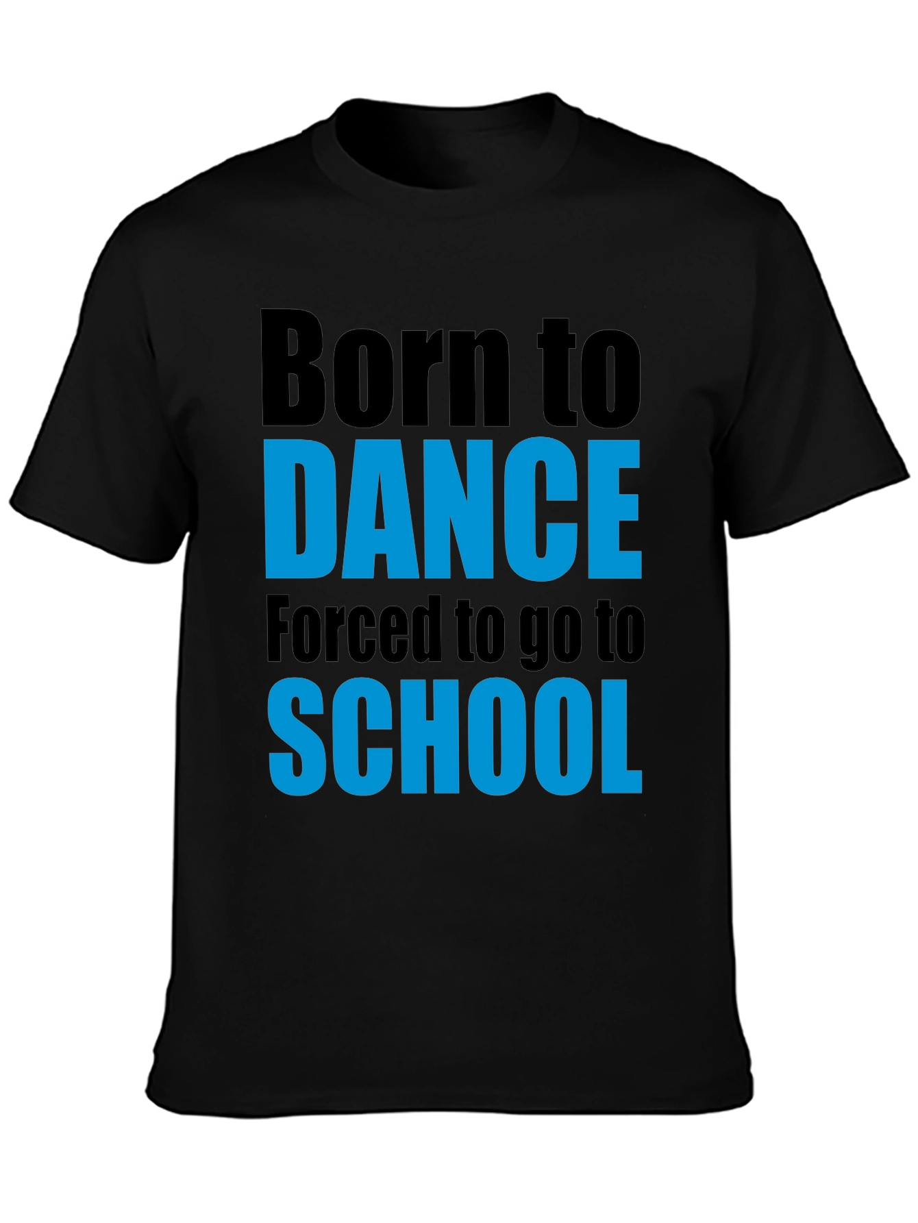 Born to Dance T-Shirt - Funny School Tee