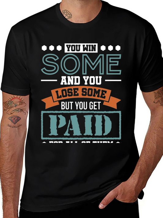 You Win Some You Lose Some T-Shirt