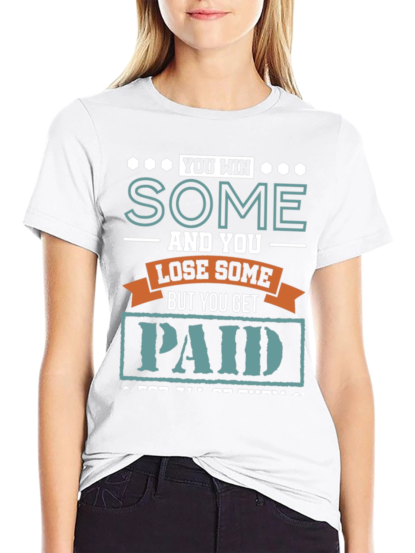 You Win Some You Lose Some T-Shirt