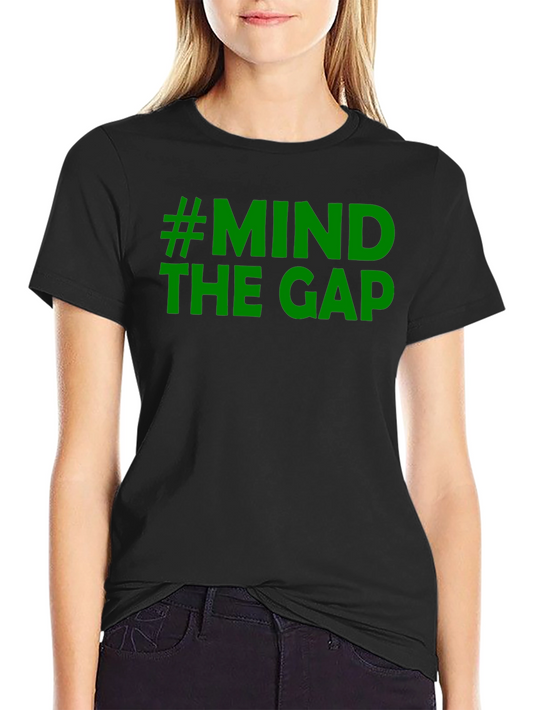 Mind the Gap Graphic Tee - London Underground Slogan T-Shirt