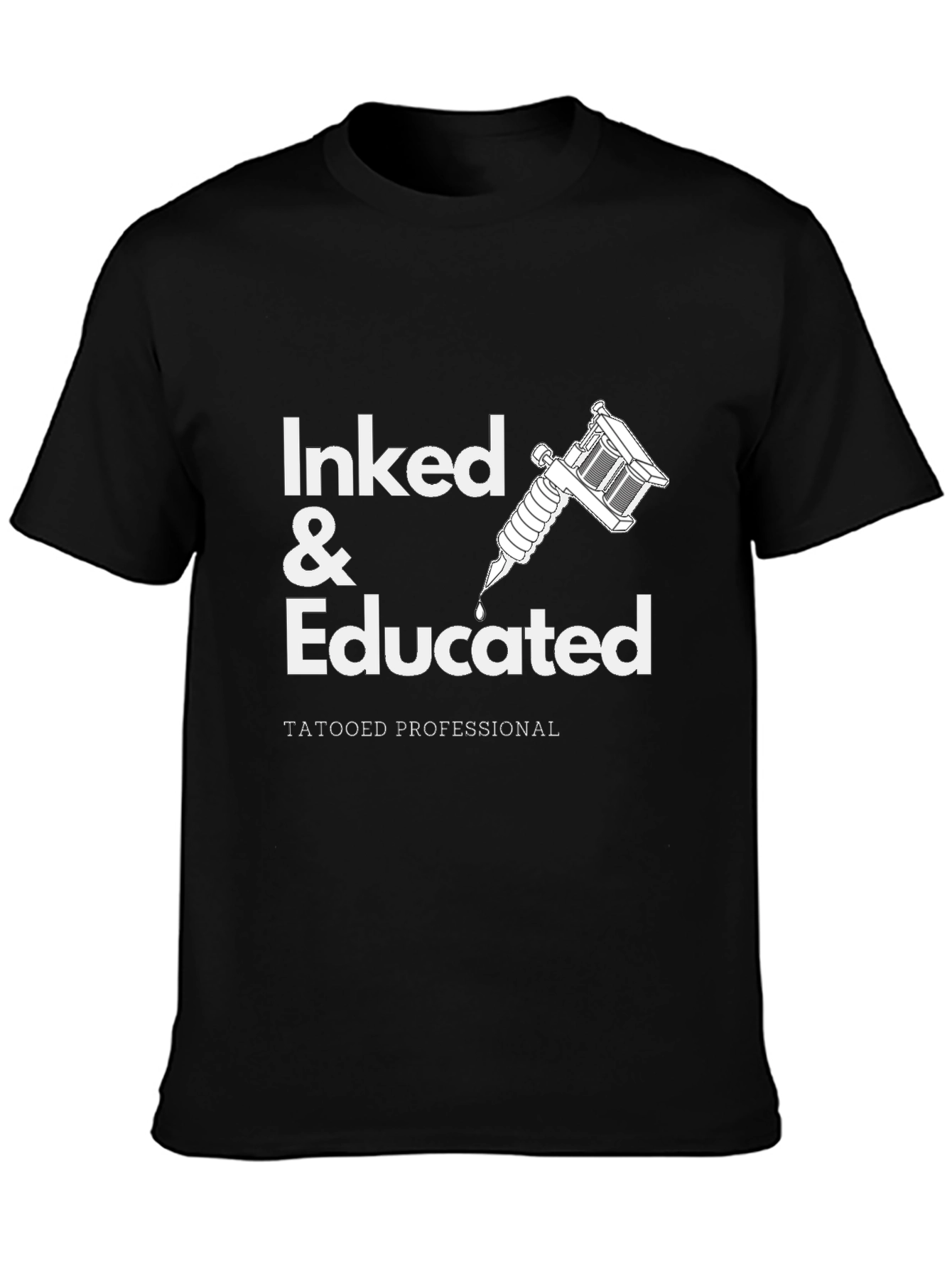 Inked & Educated Tattooed Professional Graphic T-Shirt