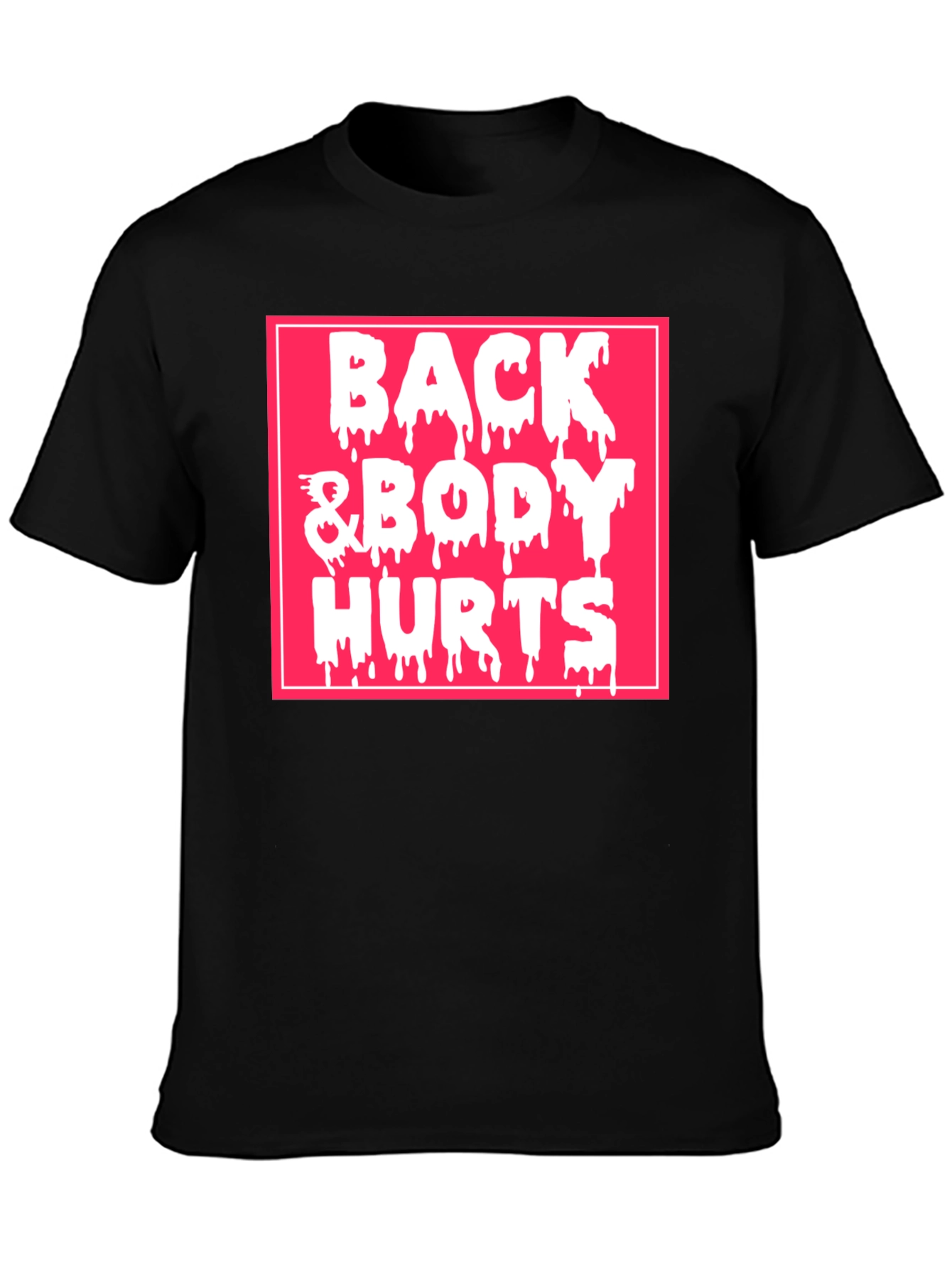 Back & Body Hurts Graphic Tee