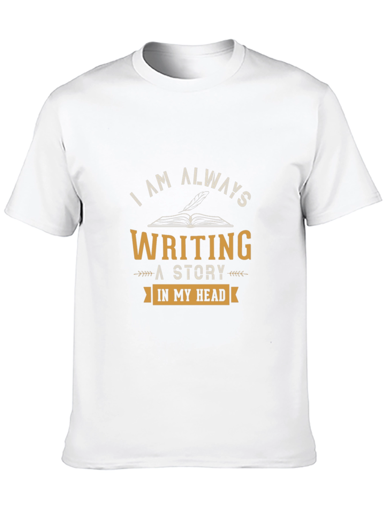 I Am Always Writing T-Shirt