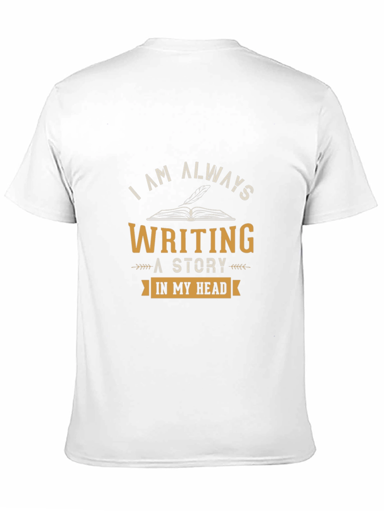 I Am Always Writing T-Shirt