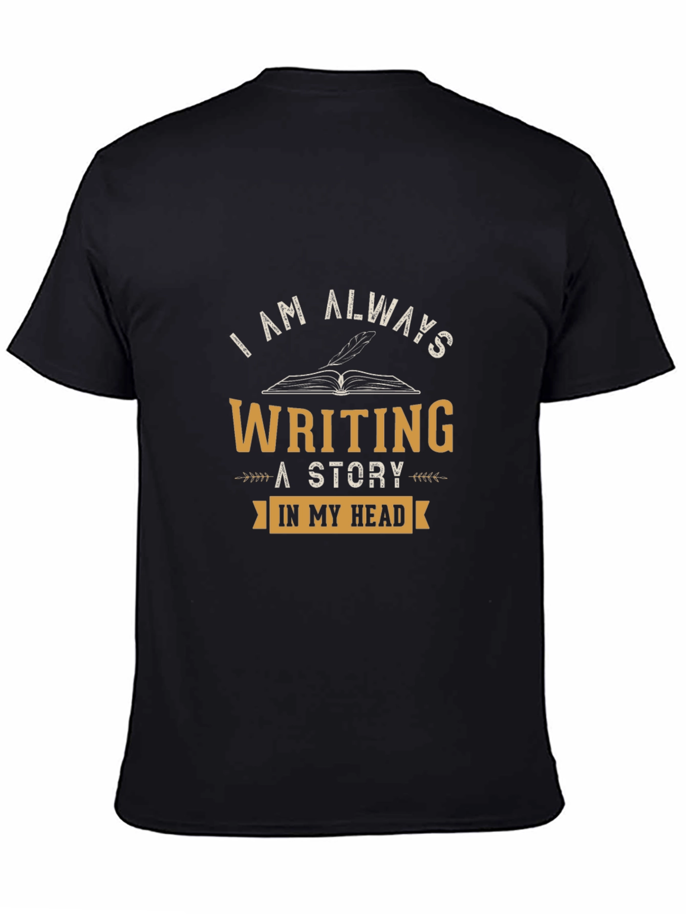I Am Always Writing T-Shirt