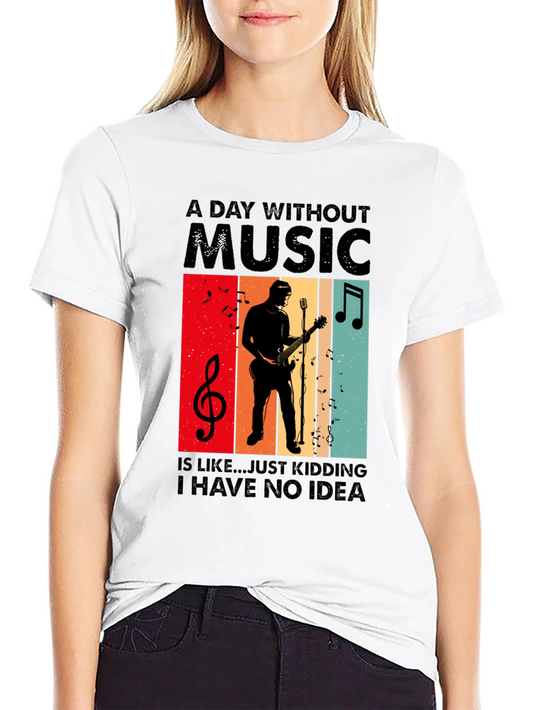 A Day Without Music T-Shirt - Musician Tee