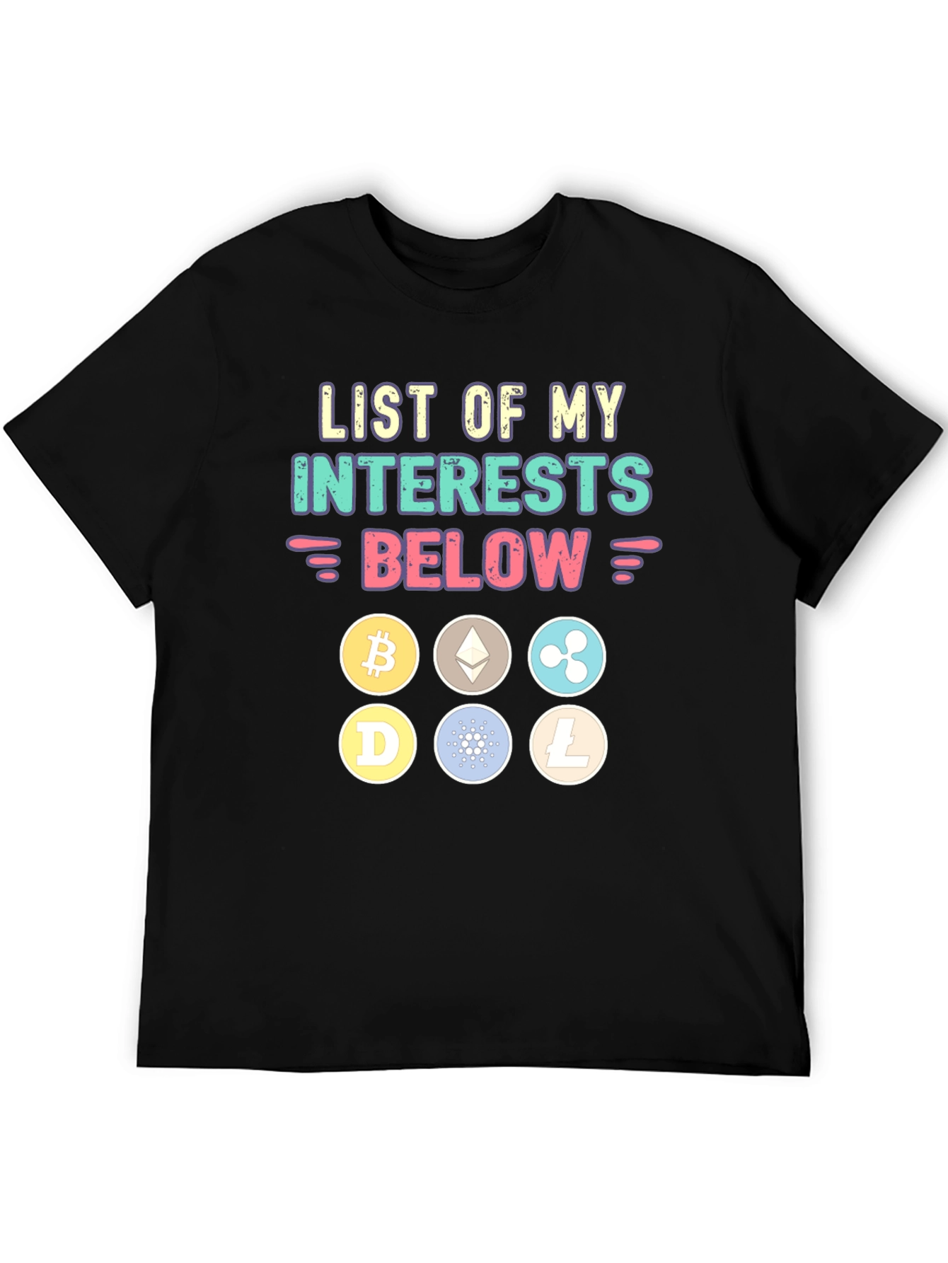Crypto Interests T-Shirt - Bitcoin Ethereum and More!
