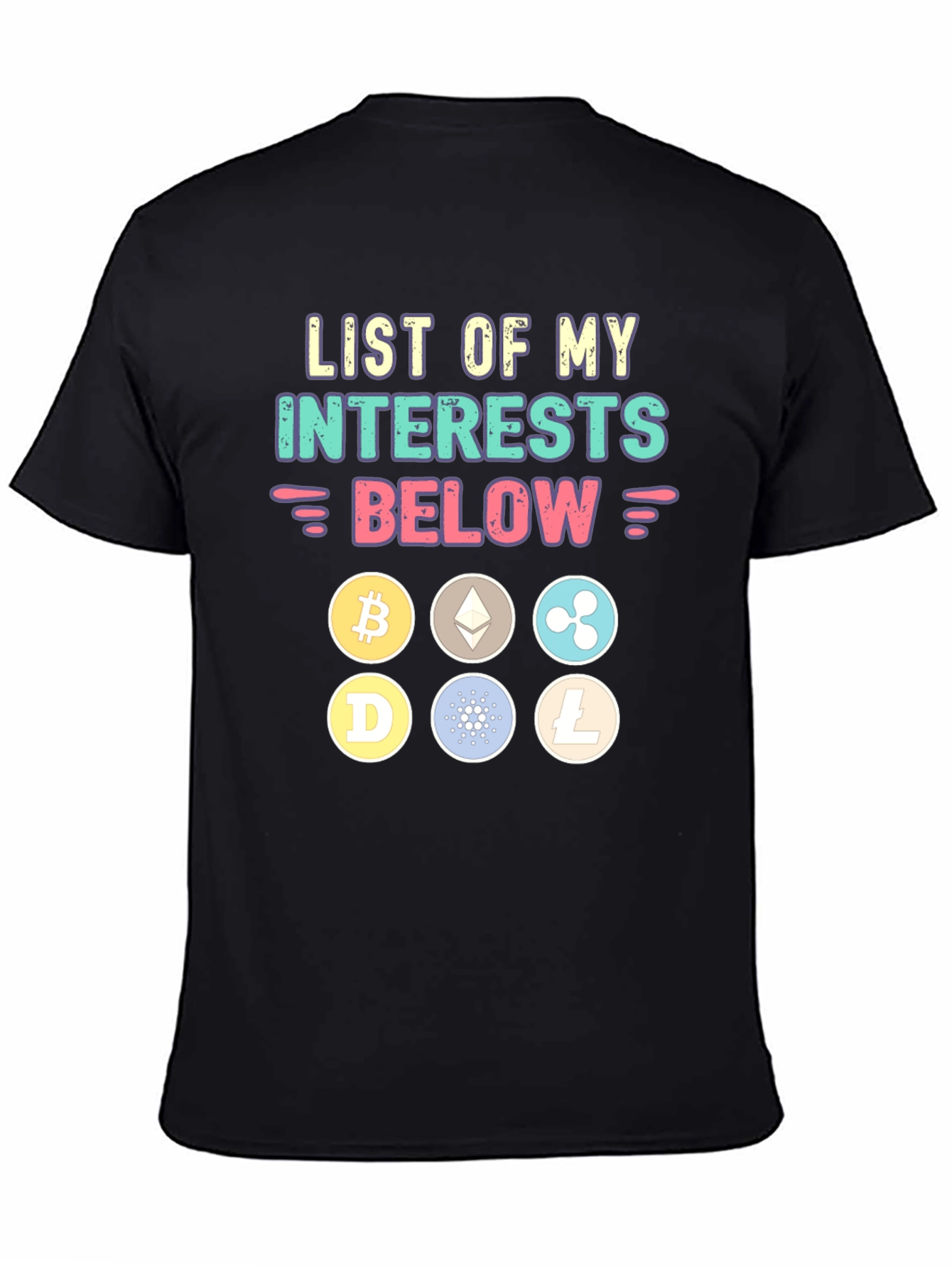Crypto Interests T-Shirt - Bitcoin Ethereum and More!