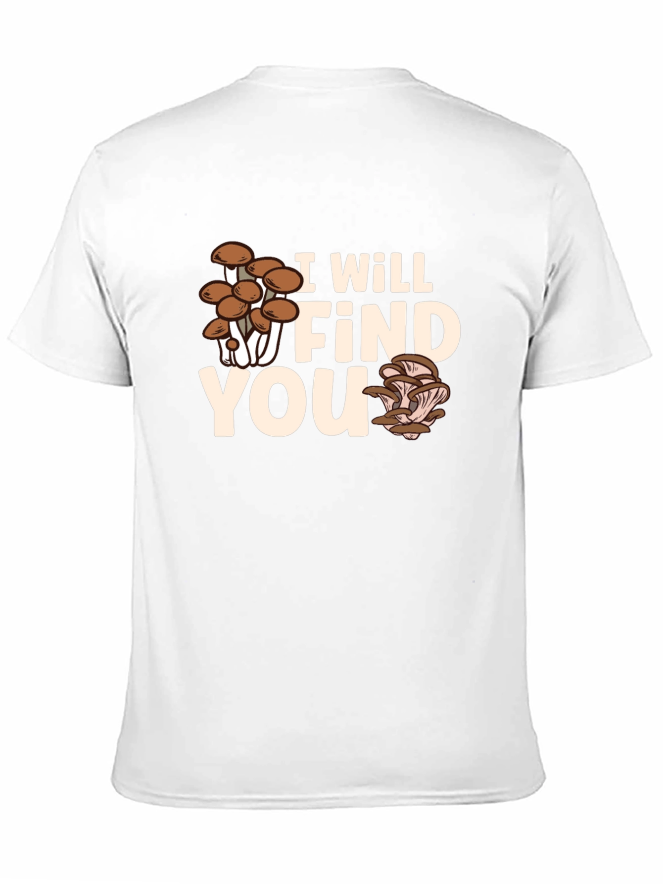 Mushroom Hunter T-Shirt - I Will Find You