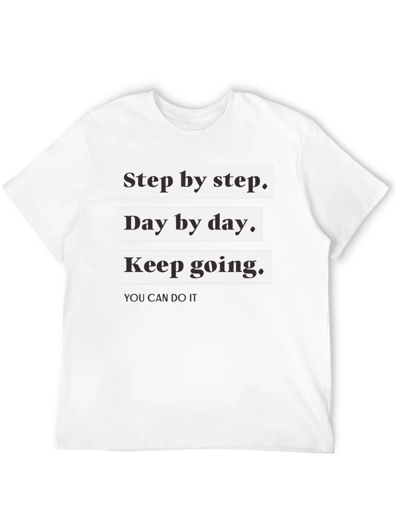 Motivational T-Shirt: Step by Step Day by Day