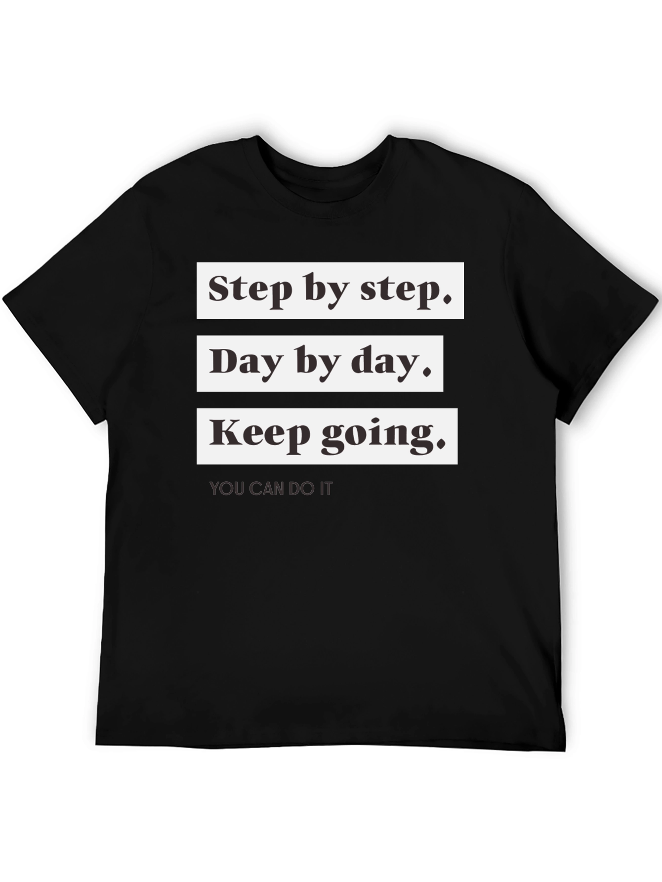 Motivational T-Shirt: Step by Step Day by Day