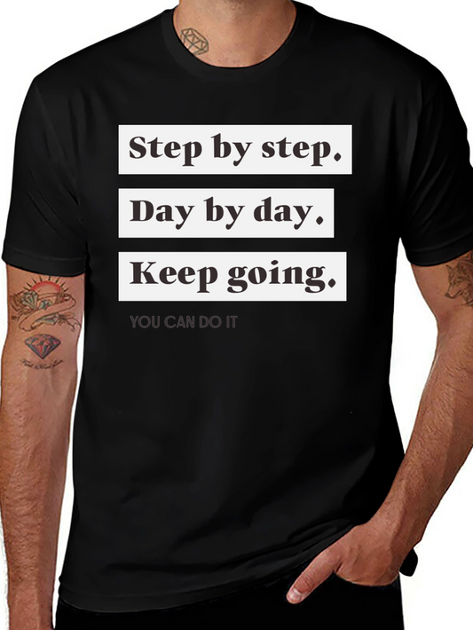 Motivational T-Shirt: Step by Step Day by Day