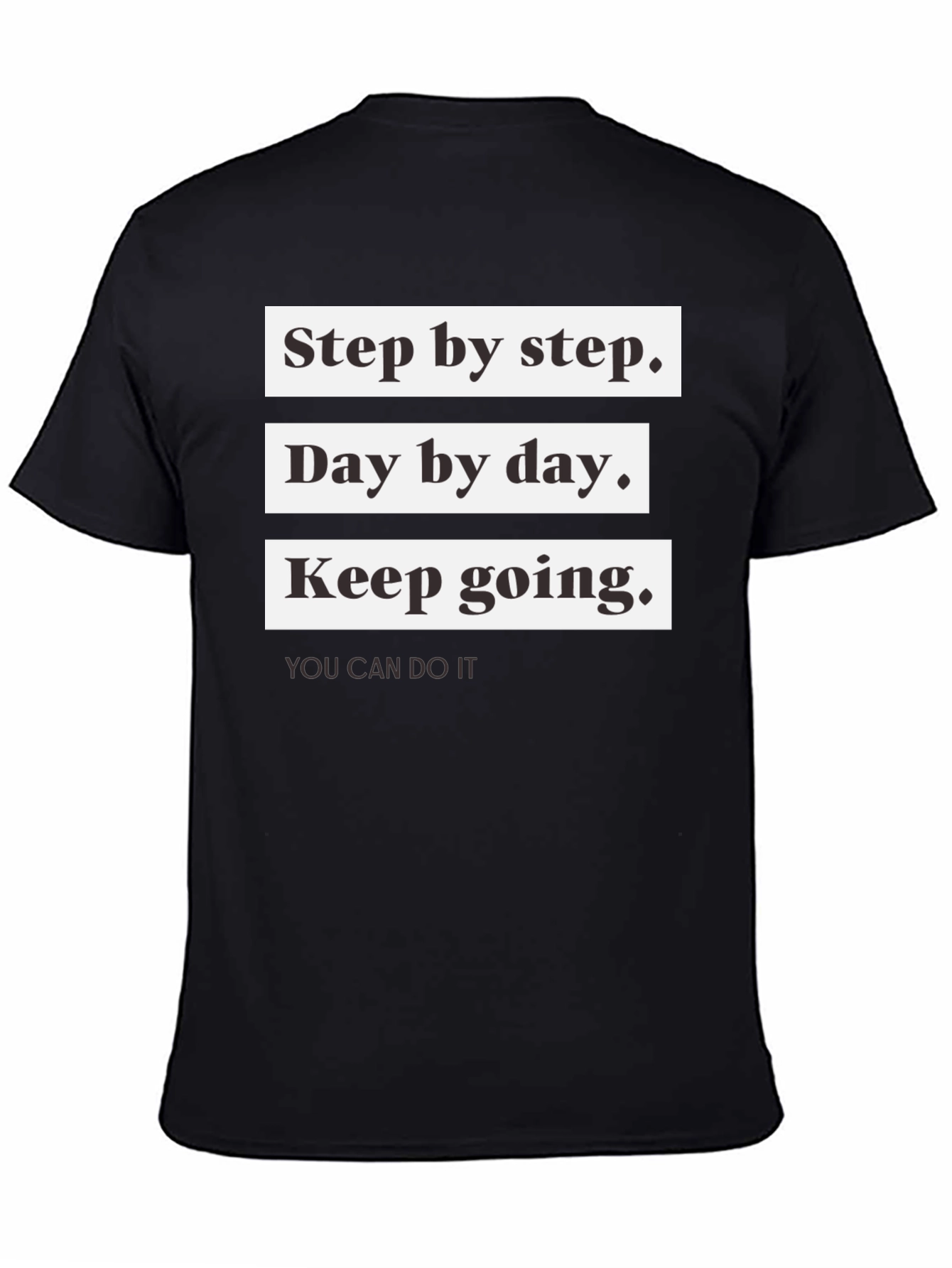 Motivational T-Shirt: Step by Step Day by Day