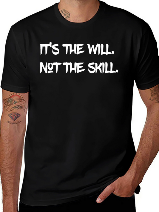 Will Over Skill Graphic Tee - Motivational T-Shirt