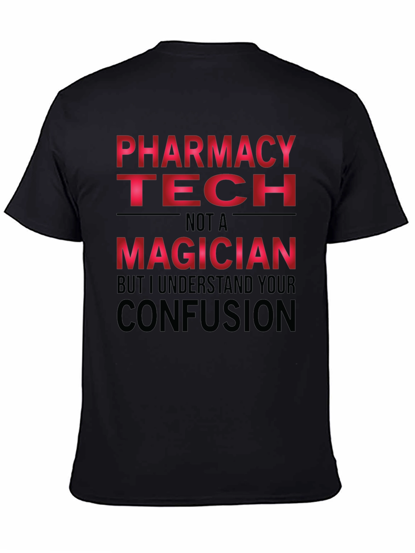 Pharmacy Tech T-Shirt - Not a Magician Funny Tee