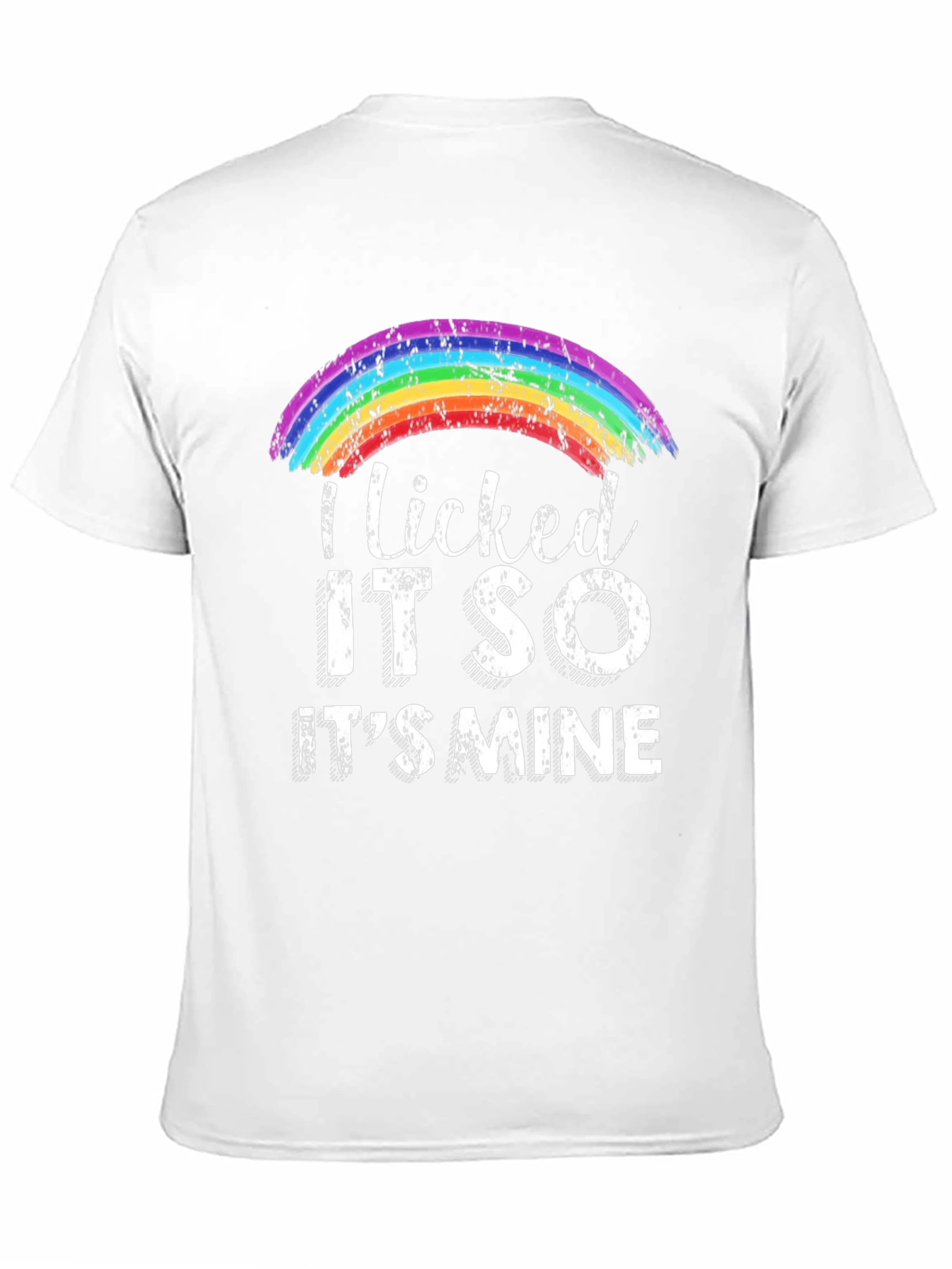 I Licked It So Its Mine Rainbow Pride T-Shirt