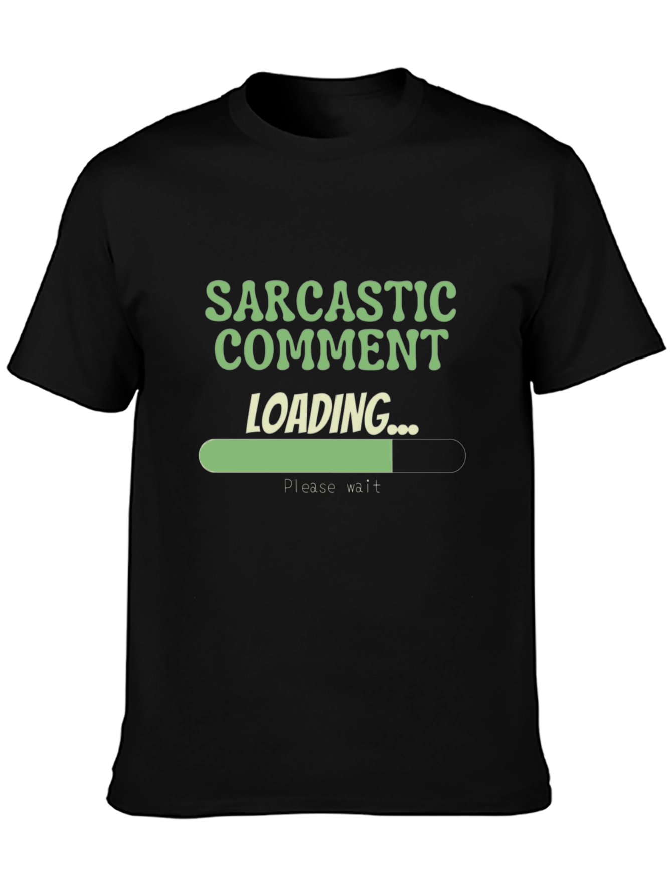 Sarcastic Comment Loading T-Shirt