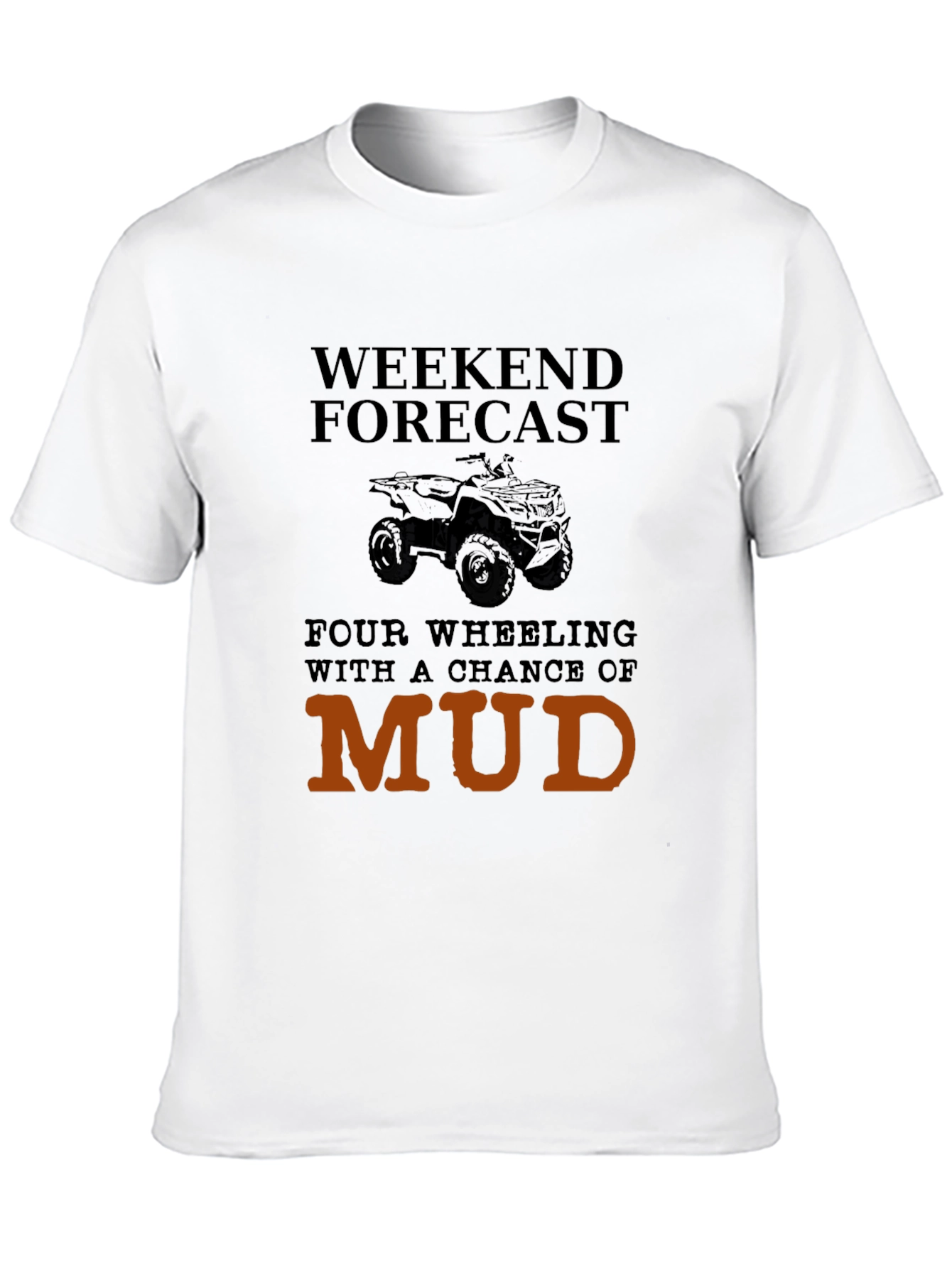 Weekend Forecast Mudding T-Shirt