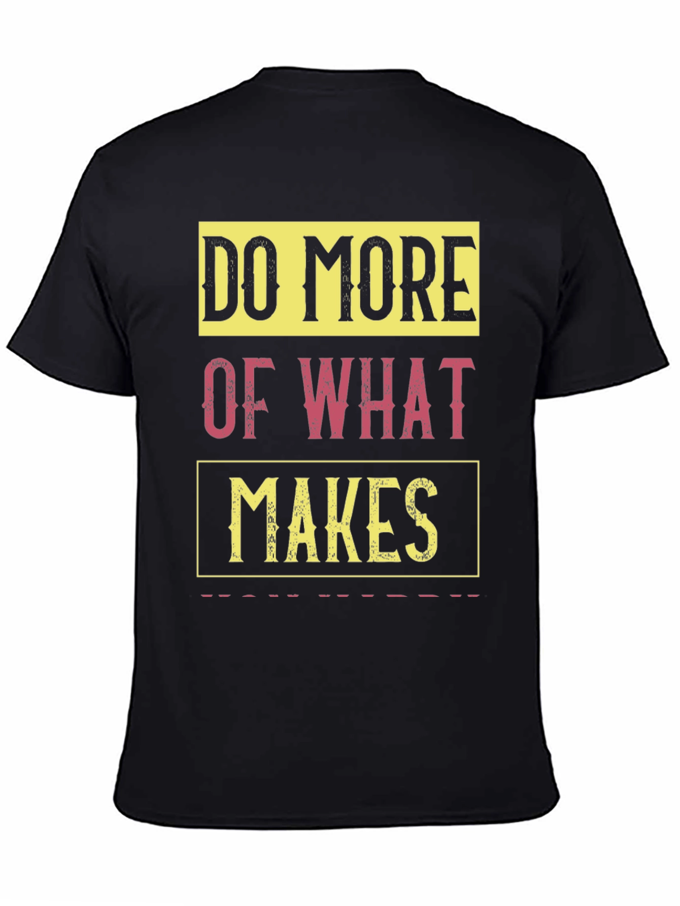 Do More of What Makes You Happy T-Shirt