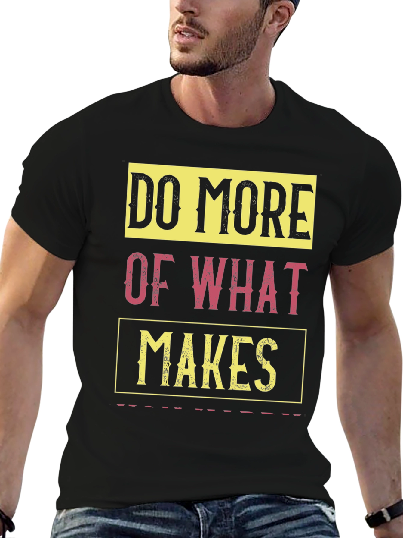 Do More of What Makes You Happy T-Shirt