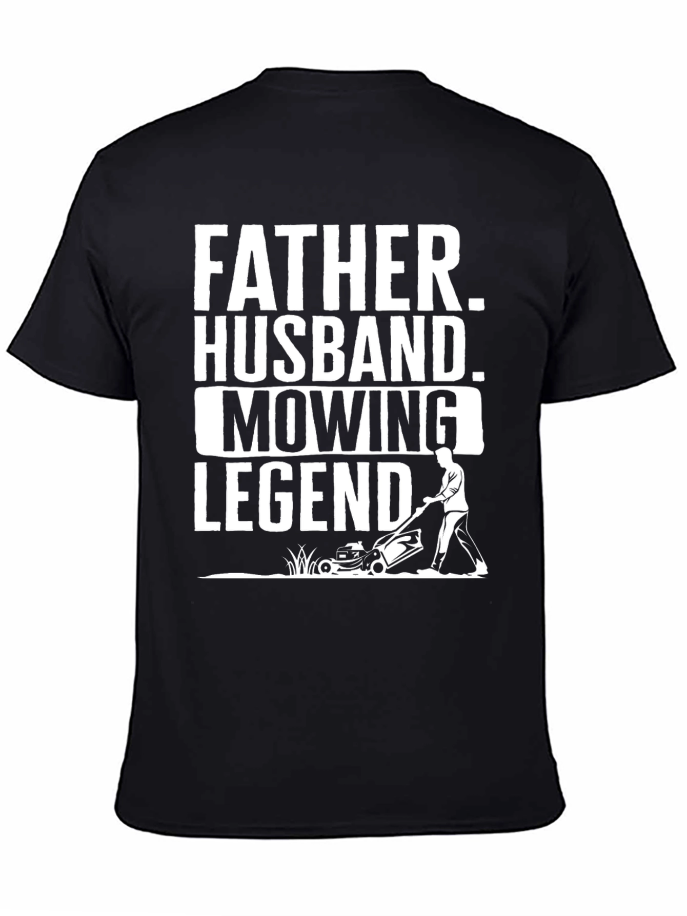 Father Husband Mowing Legend T-Shirt