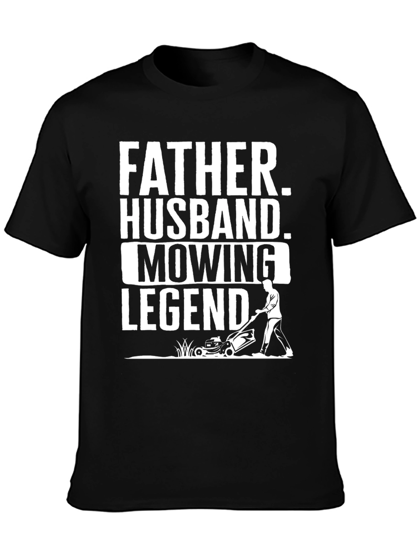 Father Husband Mowing Legend T-Shirt