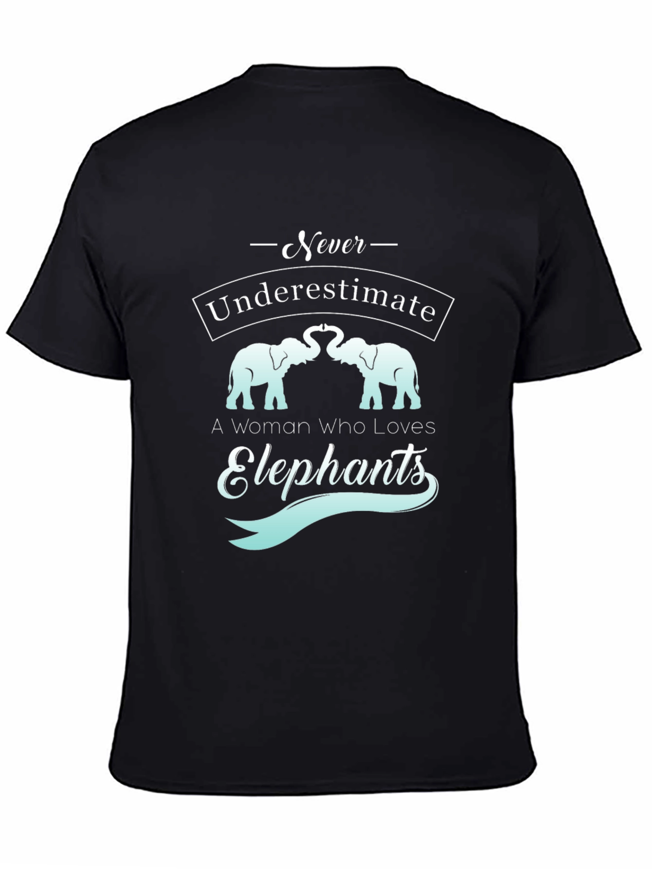 Elephant Lover Tee - Never Underestimate a Woman T-Shirt