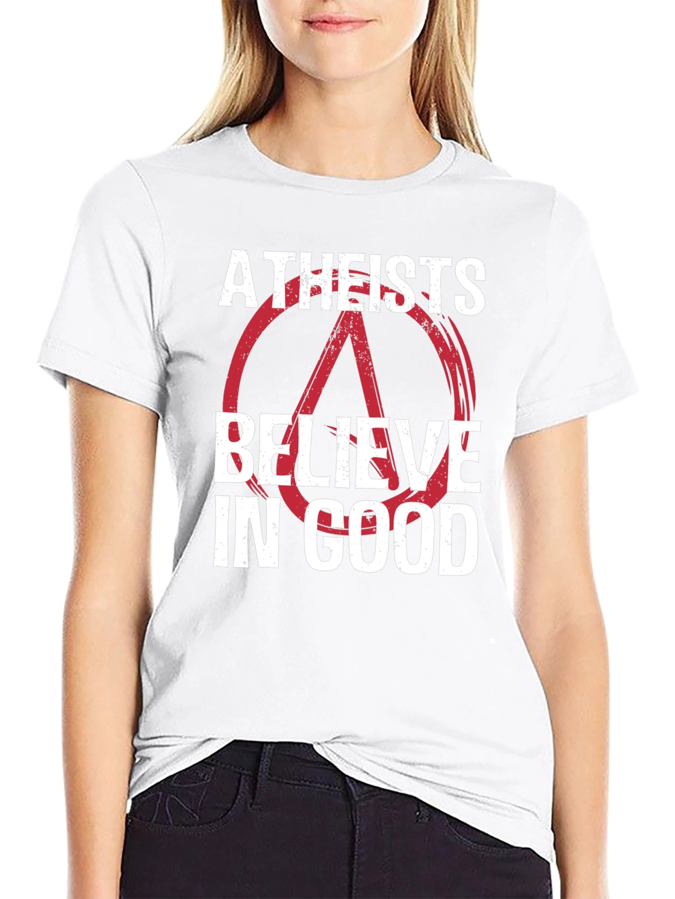 Atheists Believe in Good Graphic T-Shirt