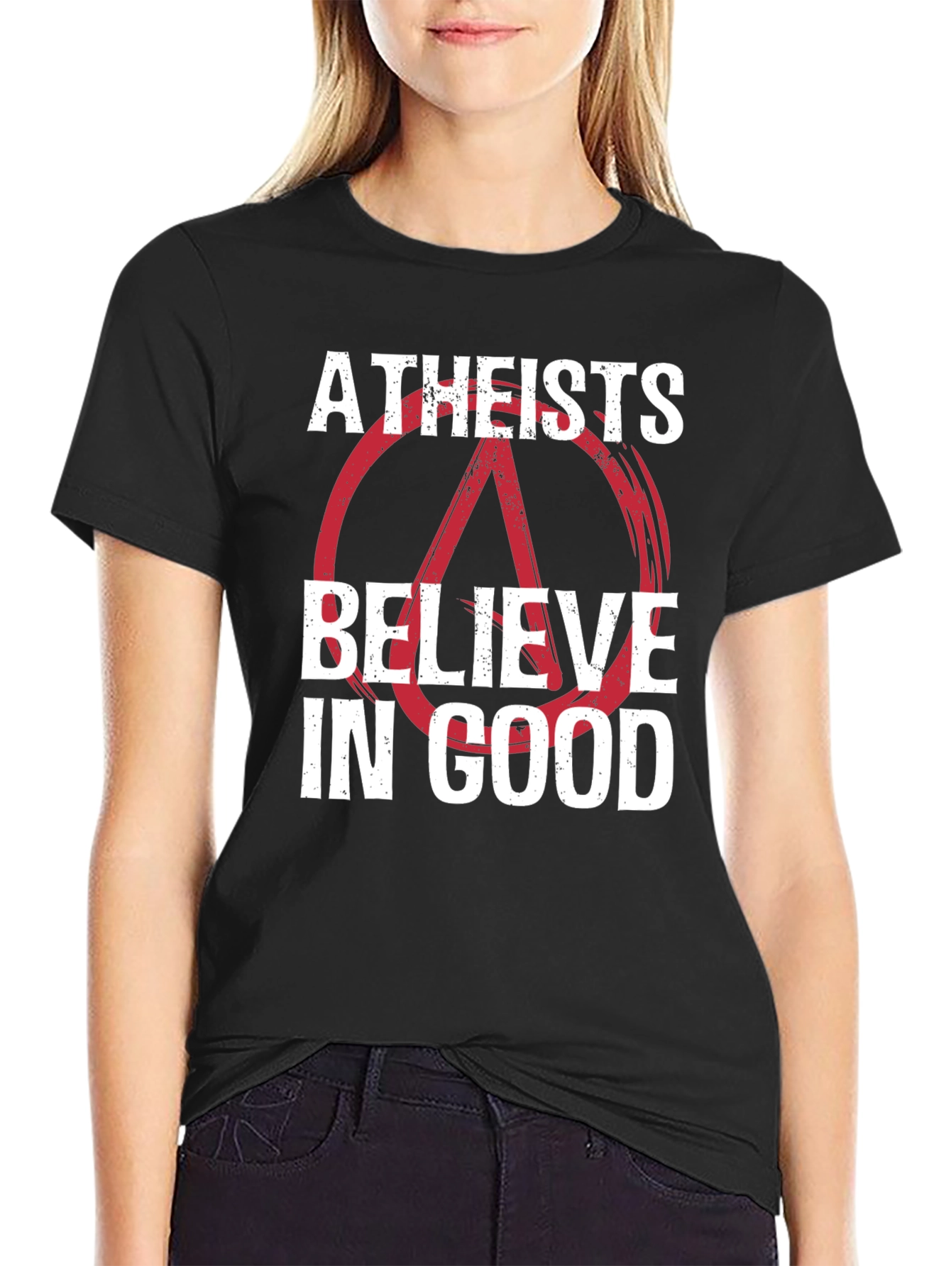 Atheists Believe in Good Graphic T-Shirt