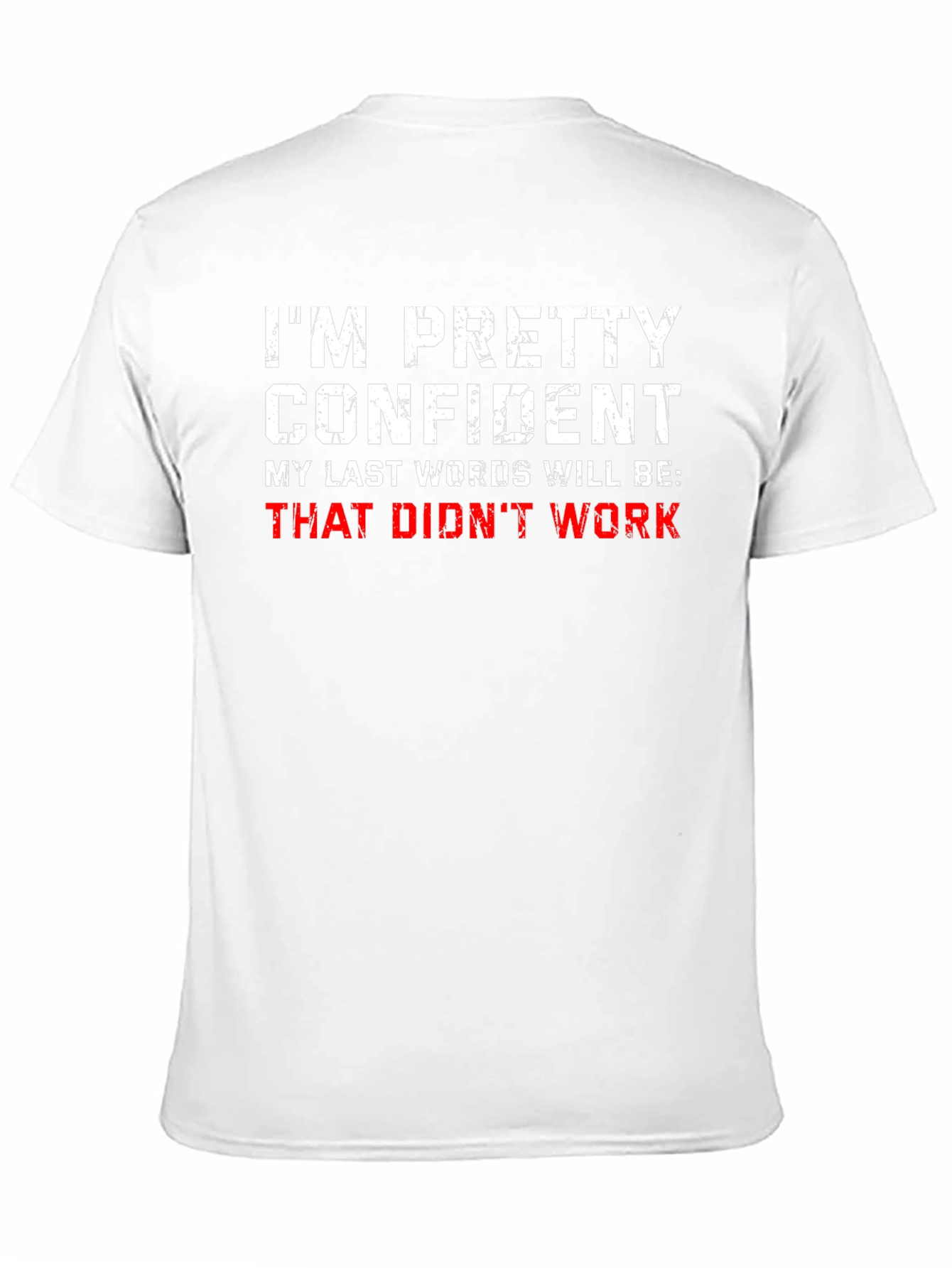 Funny Sarcastic T-Shirt - Im Pretty Confident...