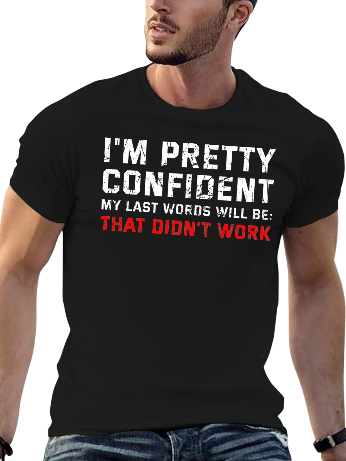 Funny Sarcastic T-Shirt - Im Pretty Confident...