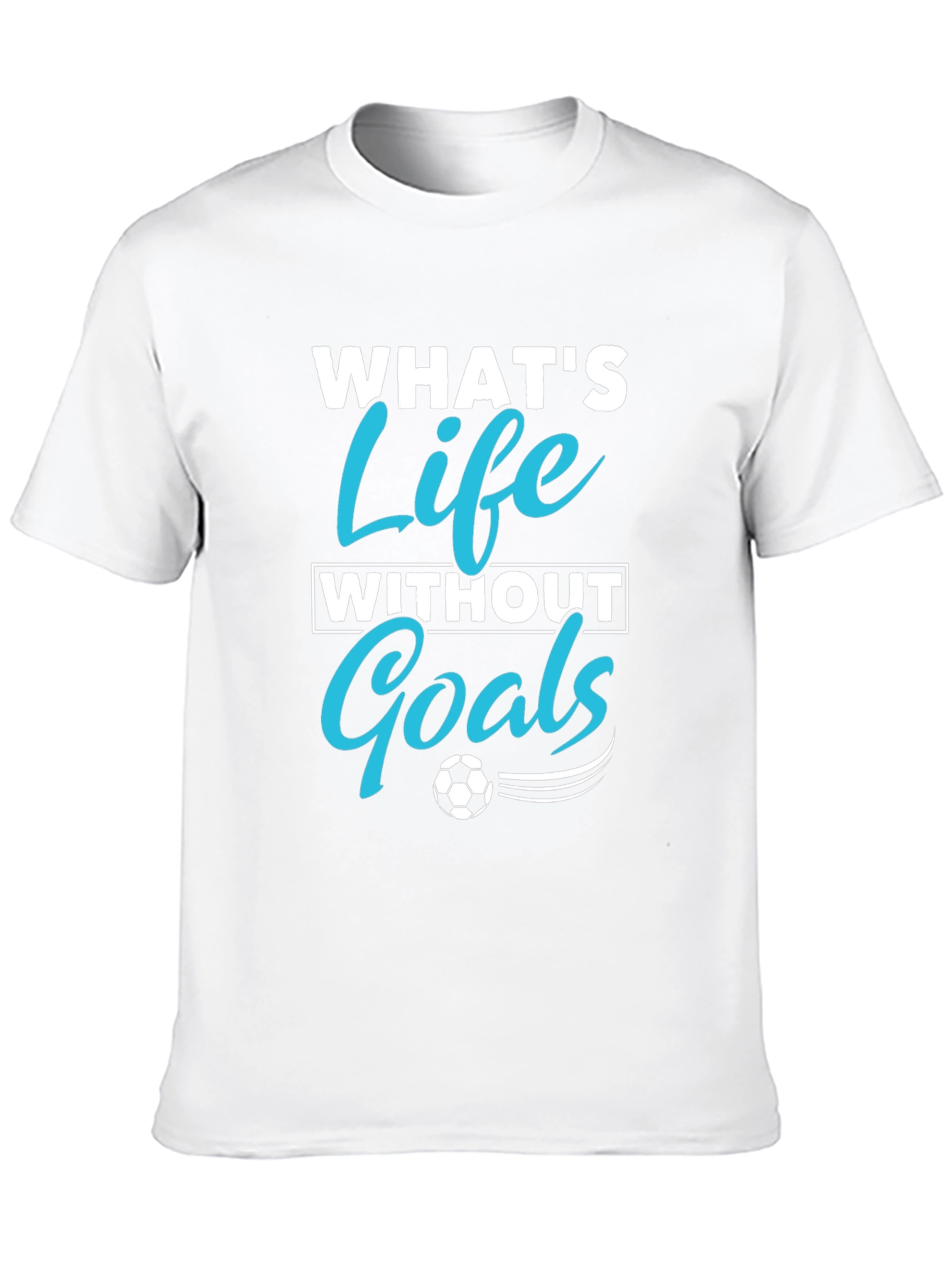 Whats Life Without Goals Graphic T-Shirt