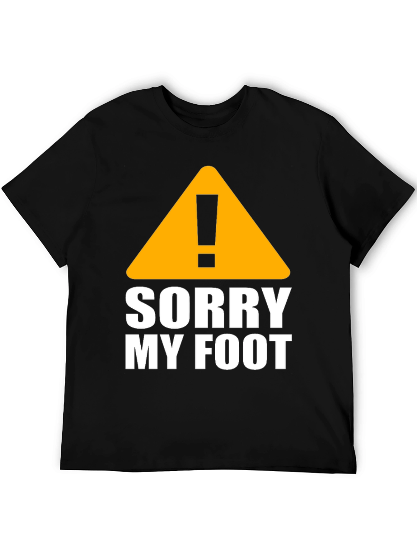 Funny Sorry My Foot Graphic Novelty T-Shirt