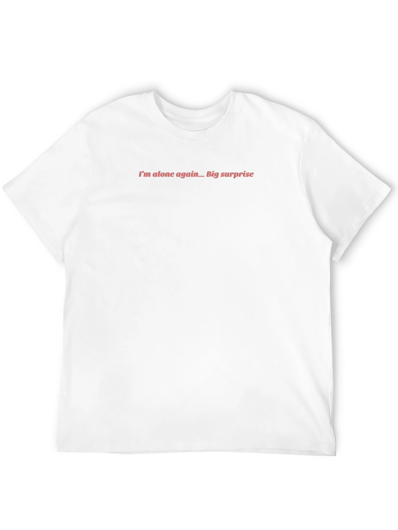 Im Alone Again Funny Graphic Tee