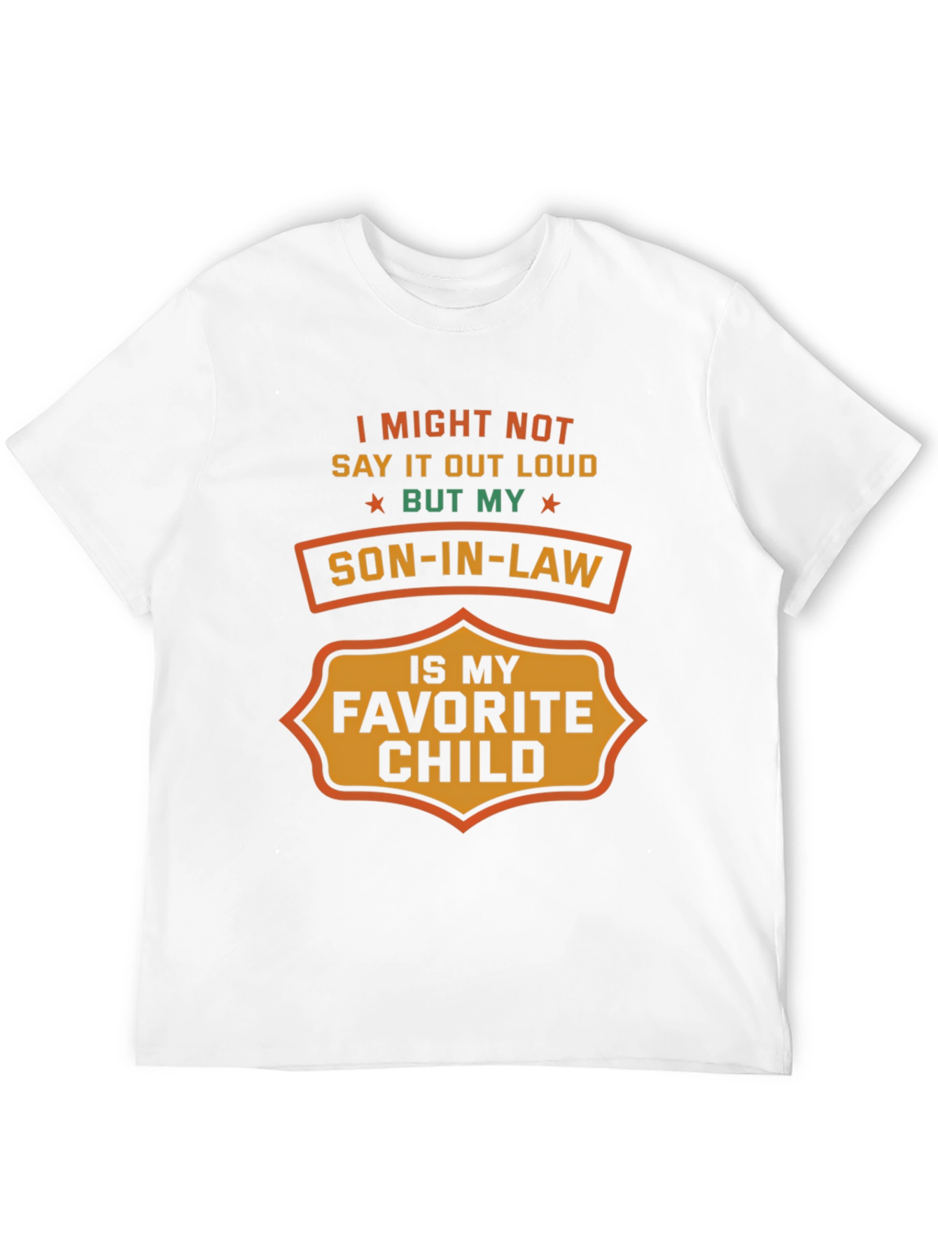 Son-In-Law Favorite Child Graphic T-Shirt
