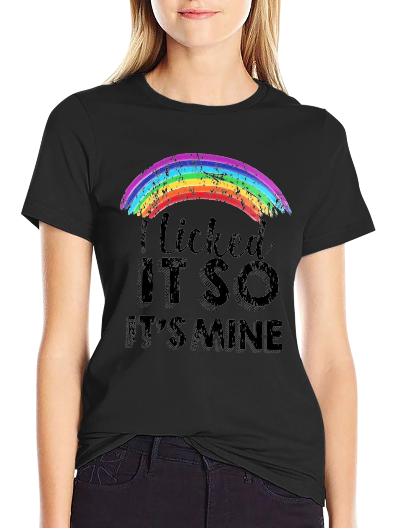 I Licked It So Its Mine Rainbow T-Shirt