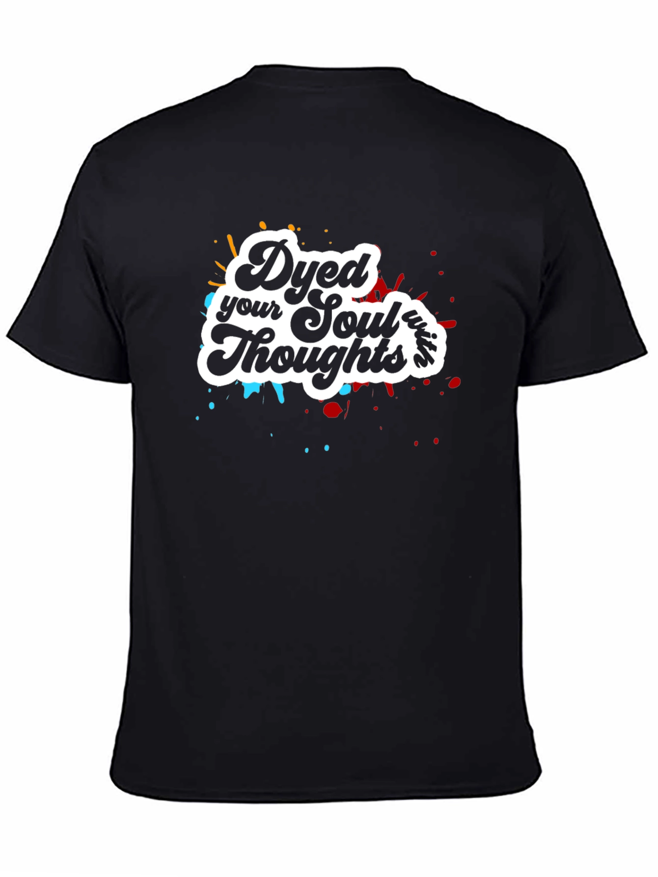 Dyed Your Soul Thoughts Graphic T-Shirt