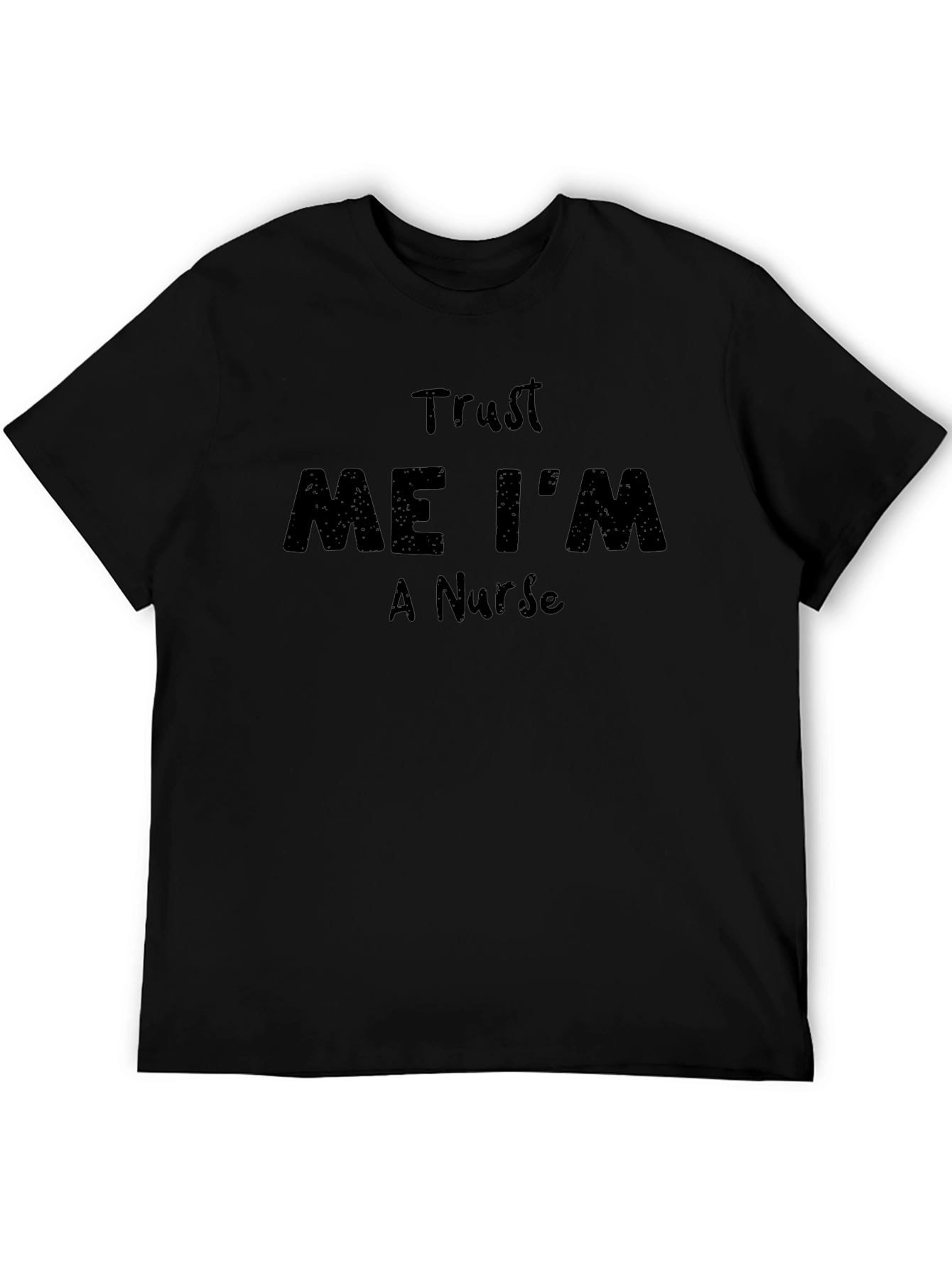 Trust Me Im A Nurse Black Graphic Tee Shirt