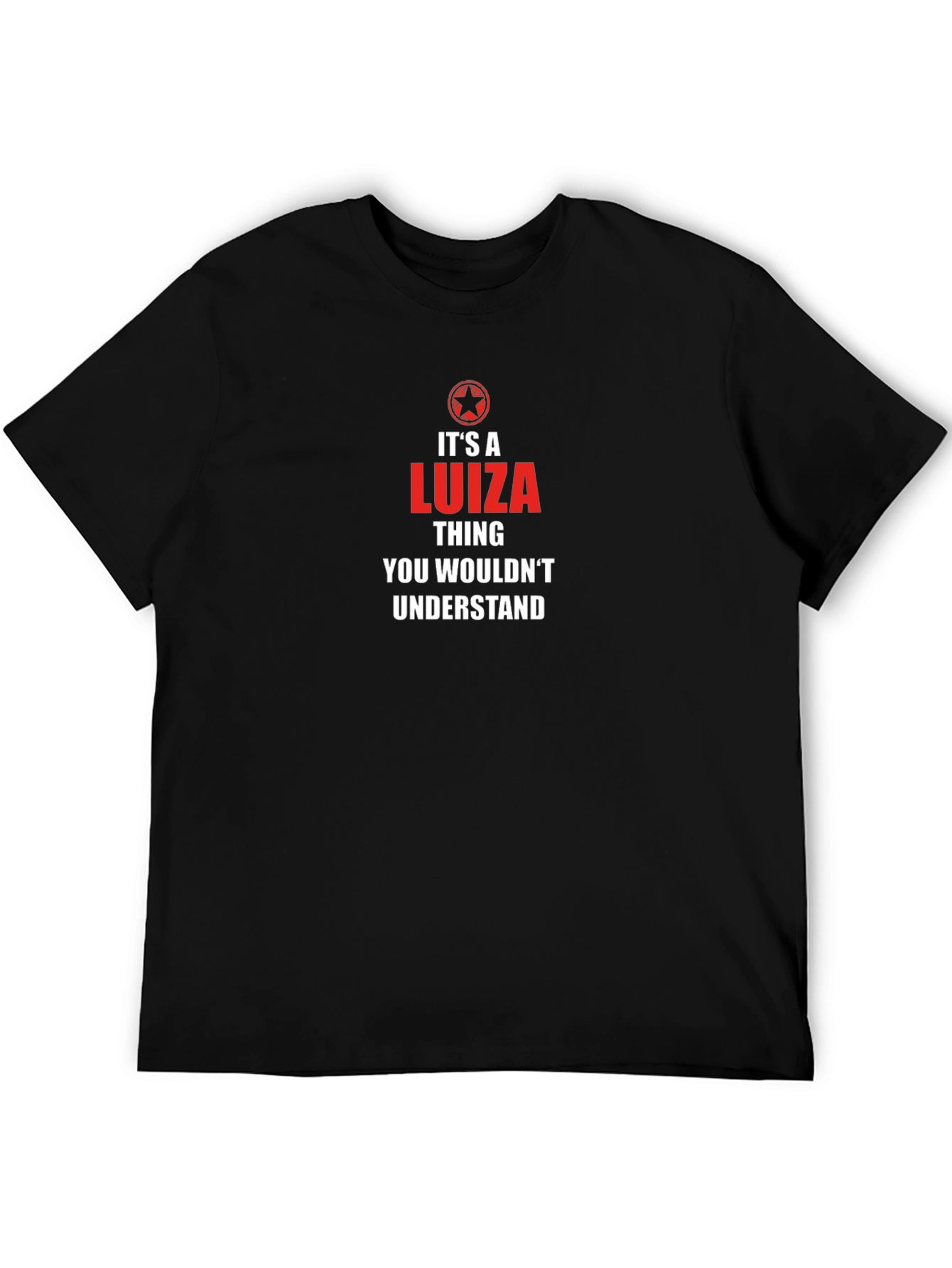 Its a Luiza Thing T-Shirt - You Wouldnt Understand