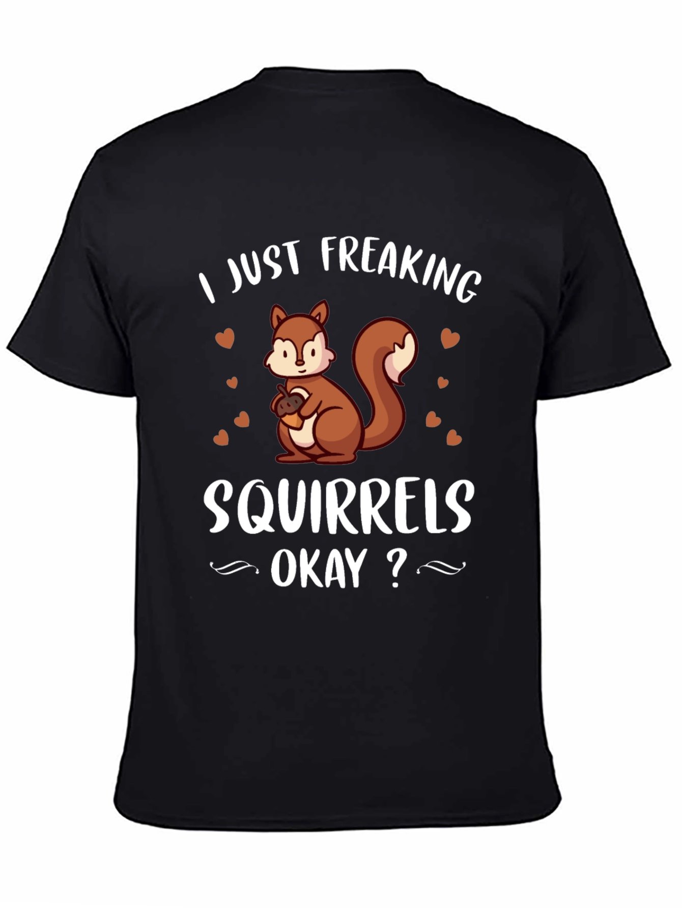 I Just Freaking Love Squirrels T-Shirt