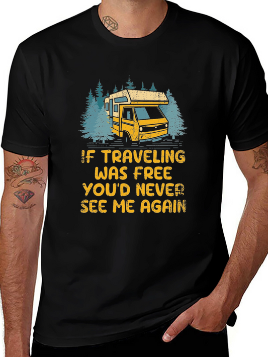 Travel T-Shirt: If Traveling Was Free