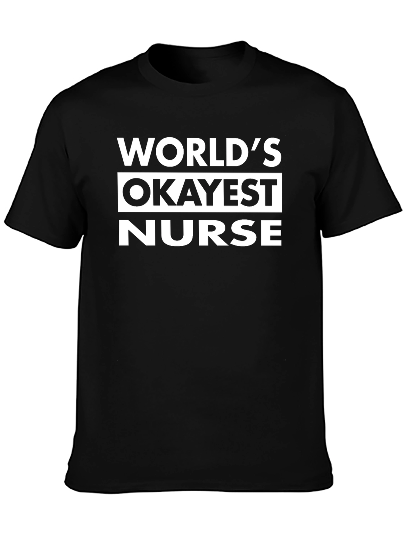 Worlds Okayest Nurse T-Shirt