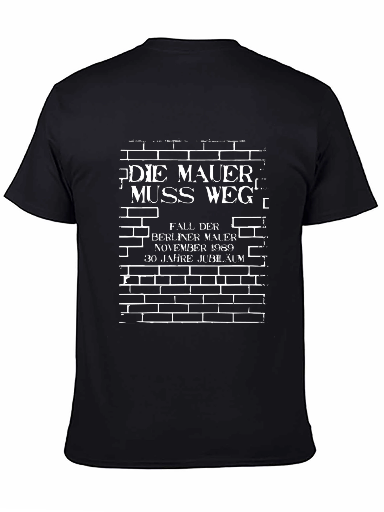 Berlin Wall Anniversary T-Shirt - Mauer Muss Weg!