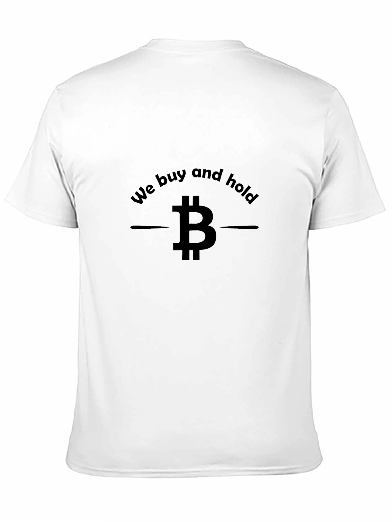 Bitcoin We Buy and Hold Graphic T-Shirt