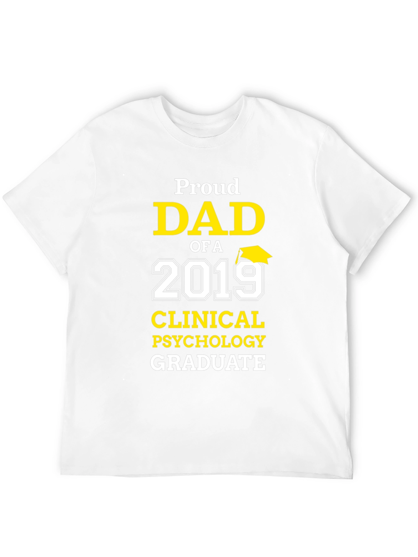 Proud Dad Clinical Psychology Graduate T-Shirt