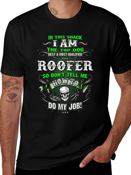Roofer T-Shirt: Top Dog Best & Most Qualified