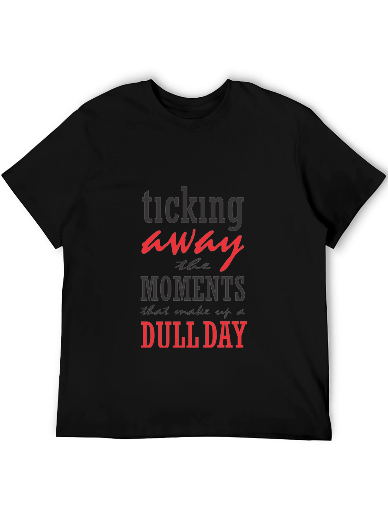 Ticking Away Dull Day Graphic T-Shirt