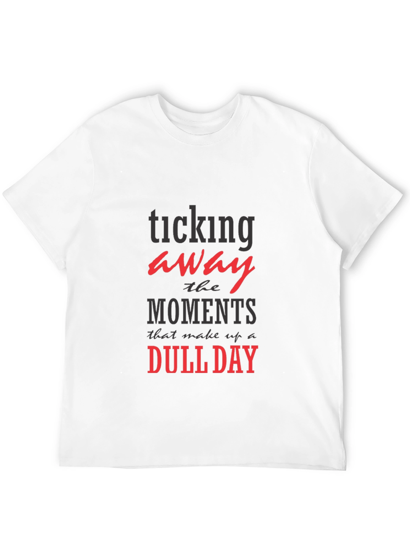 Ticking Away Dull Day Graphic T-Shirt