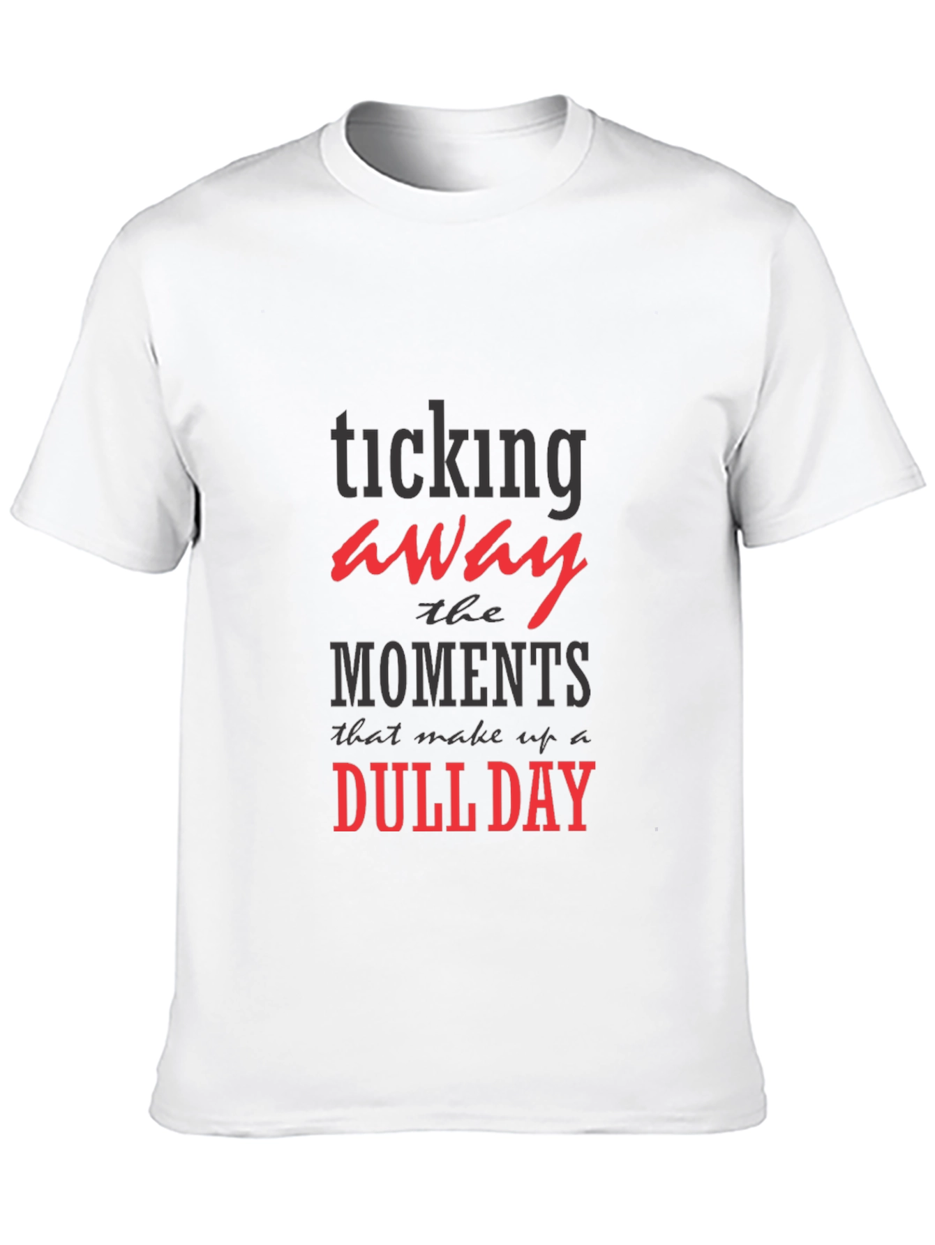 Ticking Away Dull Day Graphic T-Shirt